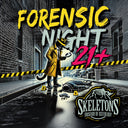 Forensic Night 21+ Event
